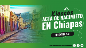 kiosco acta de nacimiento en Chiapas